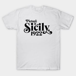 Picture It Sicily 1922 T-Shirt